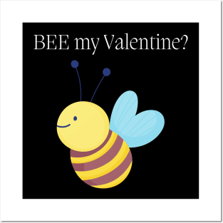BEE My Valentine? Cute Valentines Day Pun. Perfect Bee Lover Gift. Posters and Art